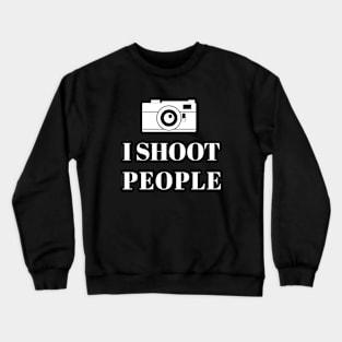 I Shoot People Crewneck Sweatshirt